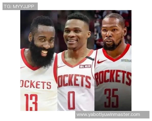 火箭新阵容崛起杜兰特加盟与申京成长助力霸凌风格席卷联盟